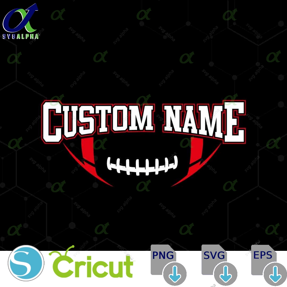 Custom Football Design Svg Png Football Team Football Mom Svg Custom Sublimation Sport Svg Football Svg Files For Cricut
